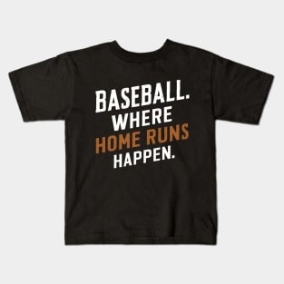 Baseball Where home run Happens Kids T-Shirt